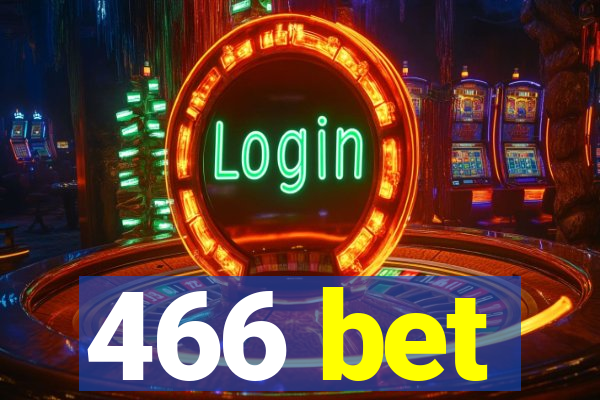 466 bet